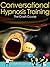 Hypnosis Training: Conversational Hypnosis (How To Hypnotize Somebody Book 1)