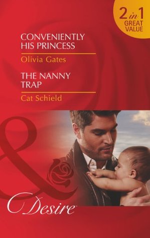 Conveniently His Princess / The Nanny Trap (Paperback)