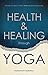 Health & Healing through Yoga by Anandmurti Gurumaa