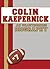 Colin Kaepernick: An Unauthorized Biography (Football Biographies)