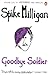 Goodbye Soldier (Spike Milligan War Memoirs)
