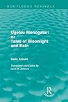 Book cover for Ugetsu Monogatari or Tales of Moonlight and Rain (Routledge Revivals): A Complete English Version of the Eighteenth-Century Japanese collection of Tales of the Supernatural