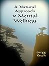 A Natural Approach to Mental Wellness A Natural Approach to Mental Wellness