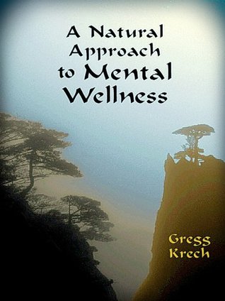 A Natural Approach to Mental Wellness (Kindle Edition)