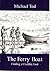 The Ferry Boat by Michael Tod