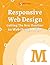 Responsive Web Design: Getting The New Baseline In Web Design Right (Smashing eBooks)