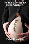 The Nun Knocked up and In Captivity (Taboo sex) (The Knocked up Nun Book 3)