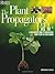 The Plant Propagator's Bible by Miranda   Smith