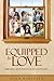 Equipped to Love by Norm Wakefield Equipped to Love by Norm Wakefield
