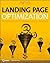 Landing Page Optimization: The Definitive Guide to Testing and Tuning for Conversions