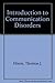 Introduction to Communication Disorders by Thomas J. Hixon