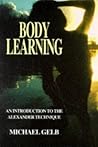 Body learning: An introduction to the Alexander technique