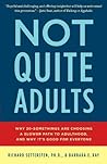 Not Quite Adults:...