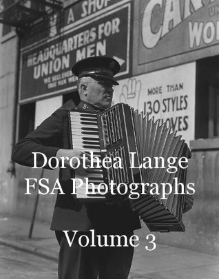 Dorothea Lange FSA Photographs Volume 3 (Kindle Edition)