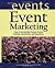Event Marketing: How to Successfully Promote Events, Festivals, Conventions, and Expositions
