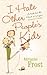 I Hate Other People's Kids by Adrianne Frost