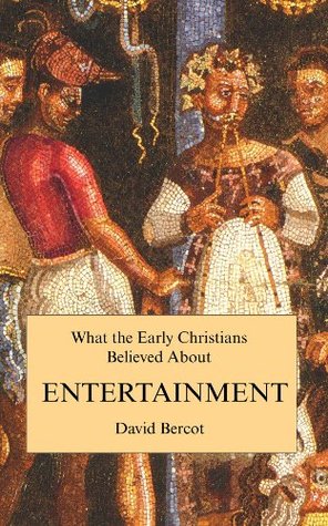 What the Early Christians Believed About Entertainment