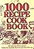 1000 recipe cookbook: Recipes for all occasions