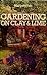 Gardening on clay and lime by Margery Fish