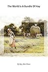World is a Bundle of Hay by Roy Alan Preece