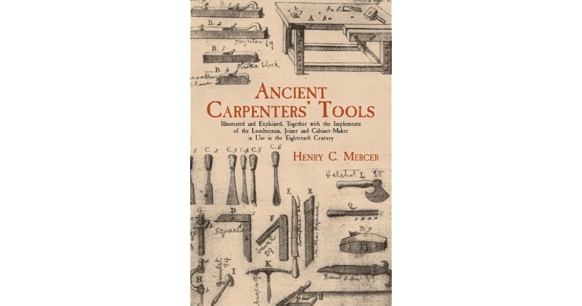 Ancient Carpenters' Tools Illustrated and Explained, Together with the