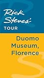 Rick Steves' Tour: Duomo Museum, Florence Rick Steves' Tour: Duomo Museum, Florence