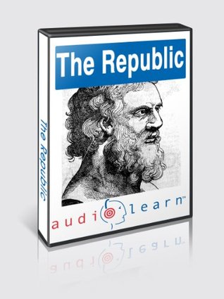 Plato's The Republic AudioLearn - An audio review and study guide for The Republic by Plato (Kindle Edition)