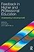 Feedback in Higher and Professional Education: Understanding it and doing it well