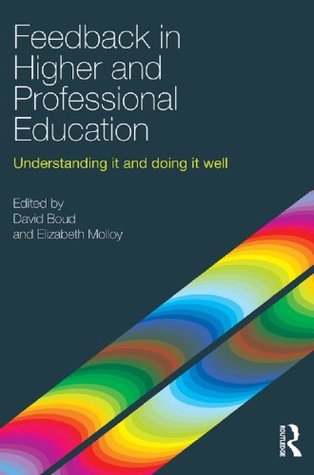 Feedback in Higher and Professional Education: Understanding it and doing it well (Kindle Edition)