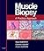 Muscle Biopsy E-Book by Victor Dubowitz
