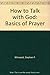 How to Talk with God: Basics of Prayer