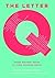 The Letter Q: Queer Writers' Notes to their Younger Selves