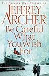 Be Careful What Y...