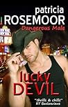 Lucky Devil (Dangerous Male #2) Lucky Devil (Dangerous Male #2)