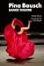 Pina Bausch: Dance Theatre