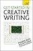 Get Started In Creative Writing: Teach Yourself