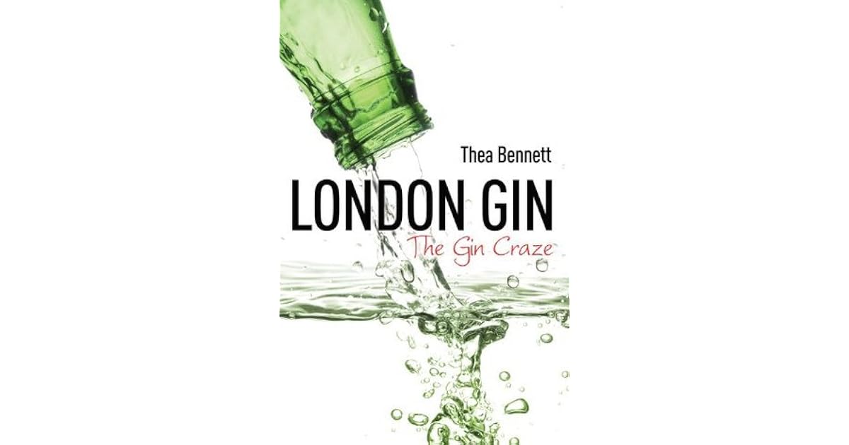 London Gin The Gin Craze by Thea