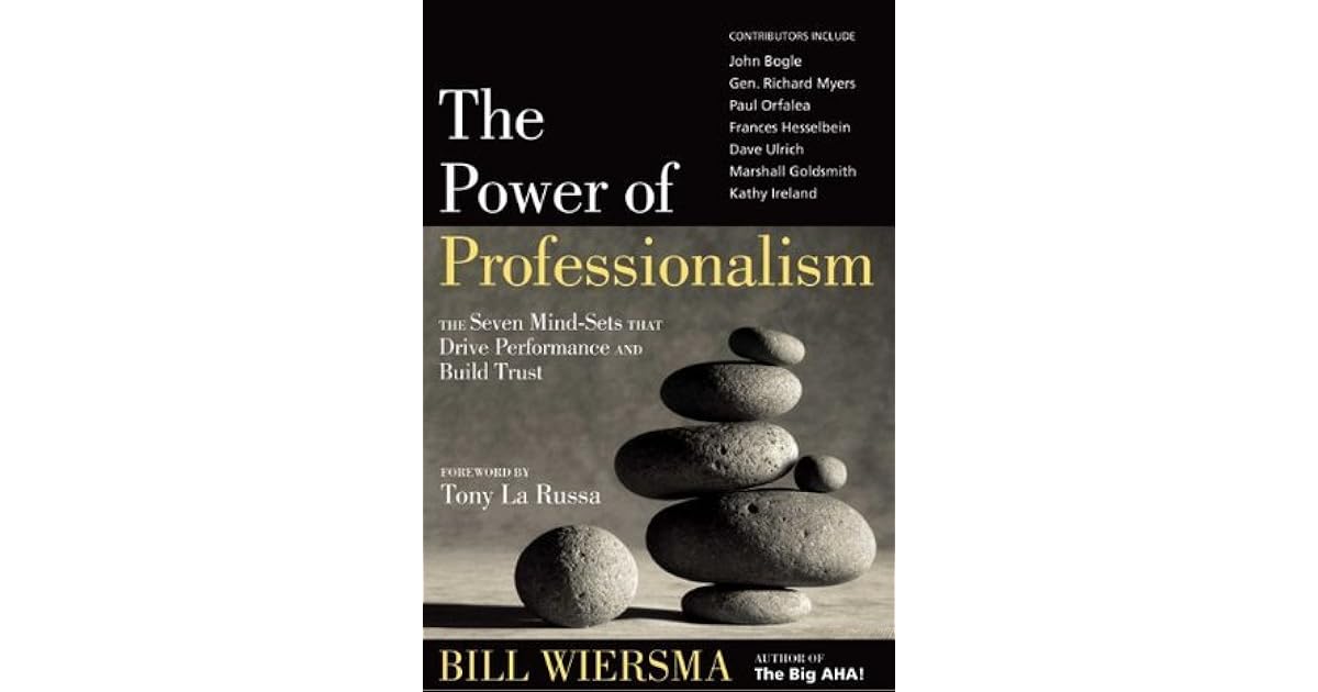 The Power of Professionalism The Seven MindSets that Drive