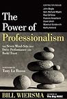 The Power of Professionalism: The Seven Mind-Sets that Drive Performance and Build Trust
