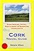 Cork, Ireland Travel Guide - Sightseeing, Hotel, Restaurant & Shopping Highlights (Illustrated)