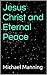 Jesus Christ and Eternal Peace