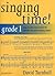 Singing Time! Grade 1: Step by Step Instructions for ABRSM and Other Singing Exams