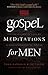 Gospel Meditations for Men
