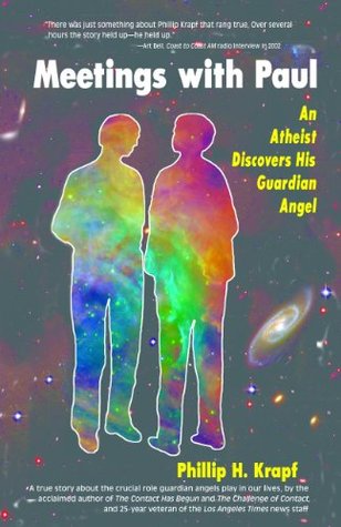 Meetings With Paul: An Atheist Discovers His Guardian Angel (Phil Krapf series Book 3)