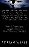 Secret Warfare: Special Operations Forces from the Great Game to the SAS Secret Warfare: Special Operations Forces from the Great Game to the SAS