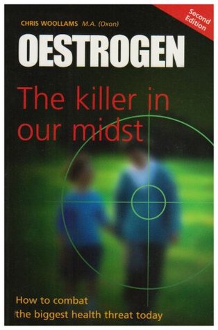 Oestrogen: The Killer in Our Midst (Paperback)