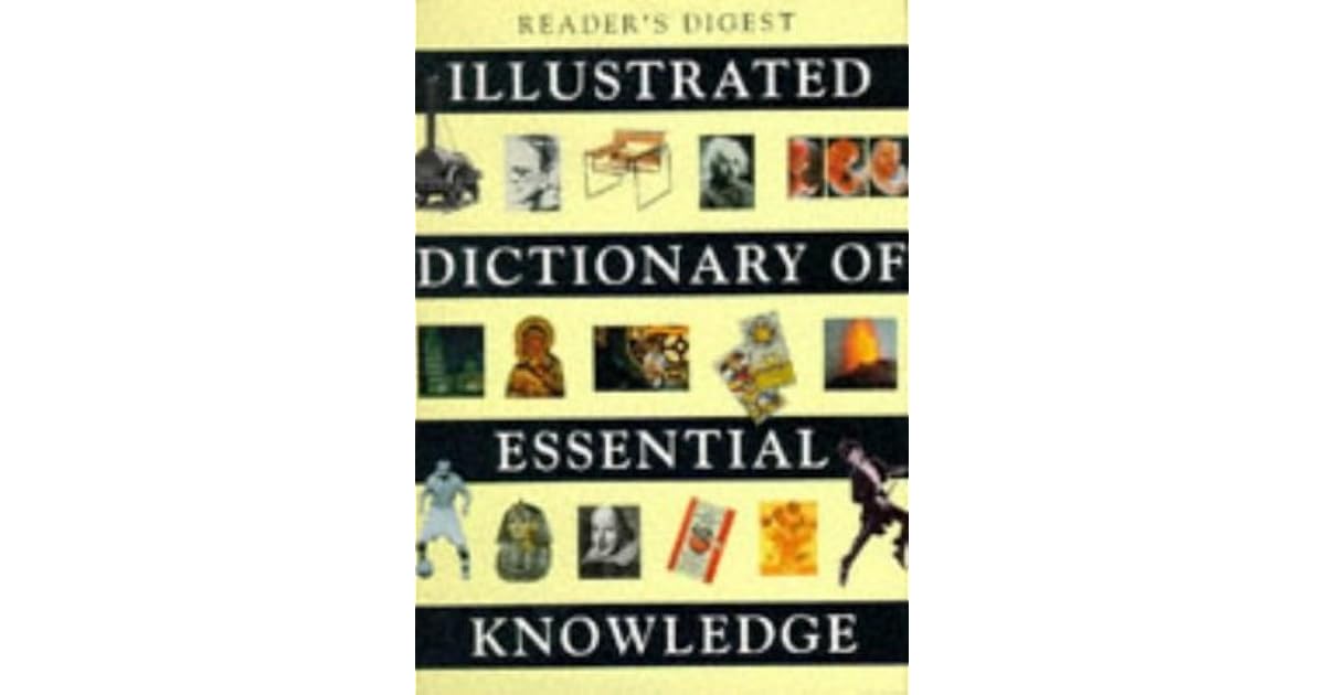 Illustrated Dictionary Of Essential Knowledge by Reader's Digest