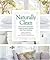 Naturally Clean: The Seventh Generation Guide to Safe and Healthy, Non-Toxic Cleaning