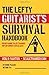 The Lefty Guitarist's Survival Handbook: A Pocket Guide to Left Handed Guitar Chords & Scales