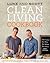 Clean Living Cookbook: Delicious paleo food to help you change your life